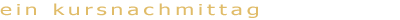 kursnachmittag